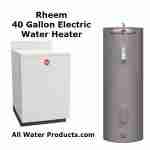 Rheem 40 Gallon Electric Hot Water Heater Reviews. All Water Products .com